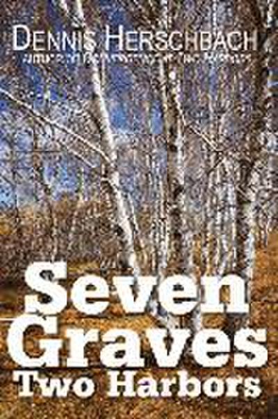 Seven Graves, Two Harbors: Volume 2
