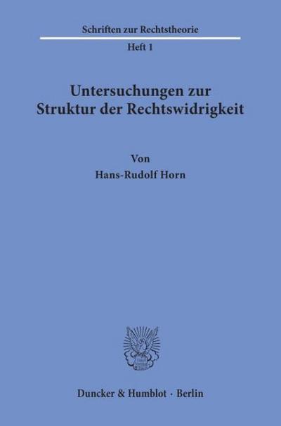 Untersuchungen zur Struktur der Rechtswidrigkeit.