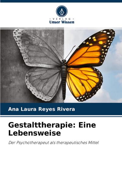 Gestalttherapie: Eine Lebensweise