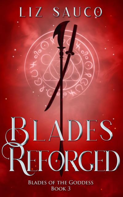 Blades Reforged (Blades of the Goddess, #3)