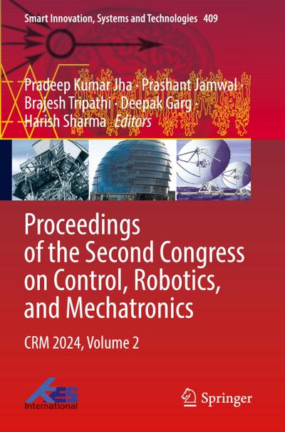 Proceedings of the Second Congress on Control, Robotics, and Mechatronics