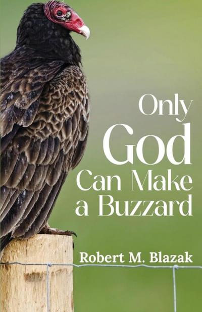 Only God Can Make A Buzzard (Latest Edition)