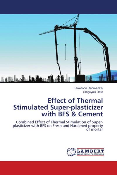 Effect of Thermal Stimulated Super-plasticizer with BFS & Cement
