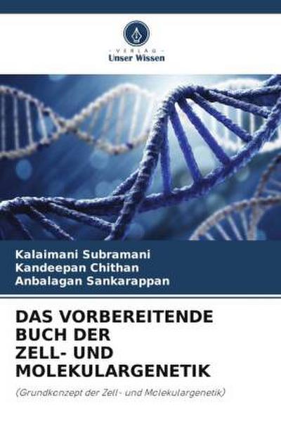 DAS VORBEREITENDE BUCH DER ZELL- UND MOLEKULARGENETIK