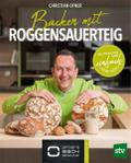 Backen mit Roggensauerteig von Christian Ofner | Ebook