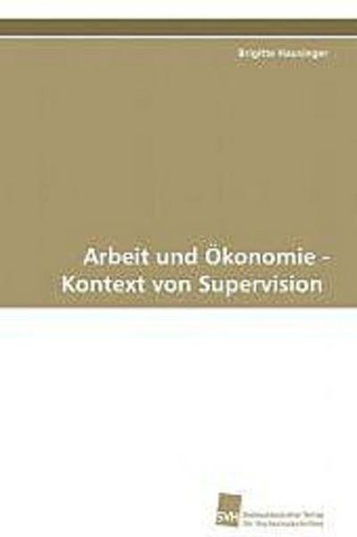 Arbeit und Ökonomie - Kontext von Supervision