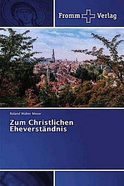 Zum Christlichen Eheverständnis
