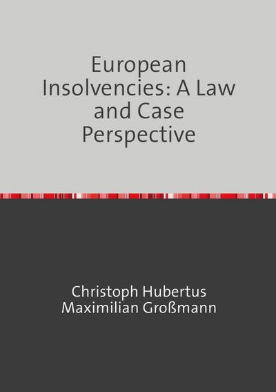 European Insolvencies: A Law and Case Perspective