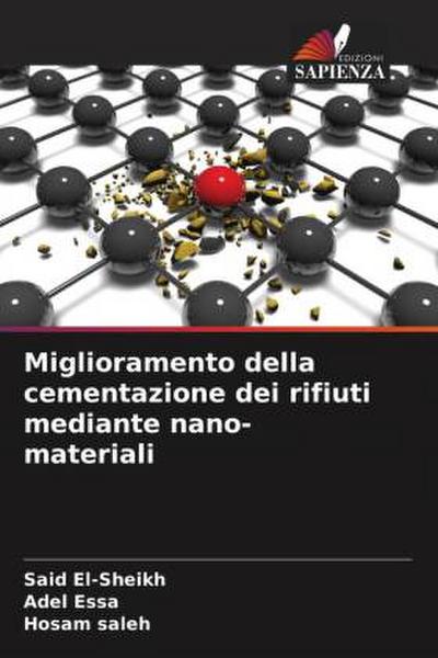 Miglioramento della cementazione dei rifiuti mediante nano-materiali