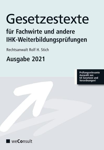 Gesetzestexte für Fachwirte Ausgabe 2021: Prüfungsrelevante Auswahl aus 64 Gesetzen und Verordnungen