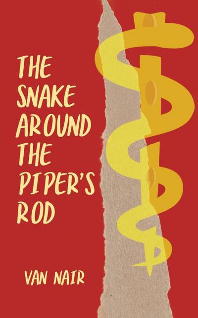 The Snake Around the Piper’s Rod