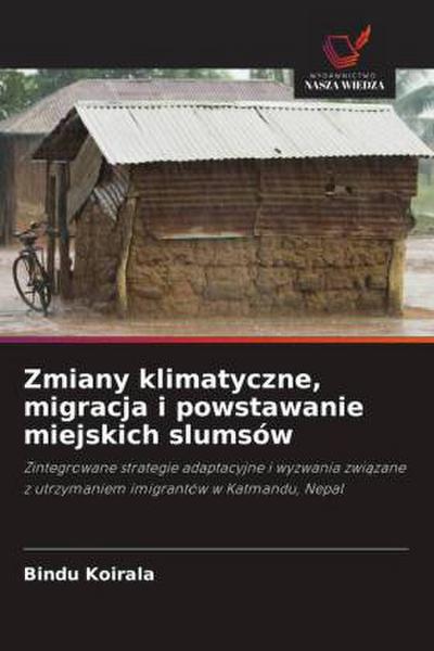 Zmiany klimatyczne, migracja i powstawanie miejskich slumsów
