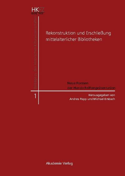 Rekonstruktion und Erschließung mittelalterlicher Bibliotheken