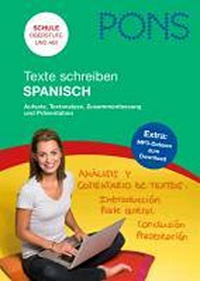 PONS Texte schreiben Spanisch: Aufsatz, Textanalyse, Zusammenfassung, Präsentation für Oberstufe und Abitur