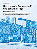 Das Haus der Freundschaft und der Genius loci