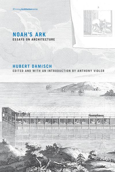 Noah’s Ark: Essays on Architecture