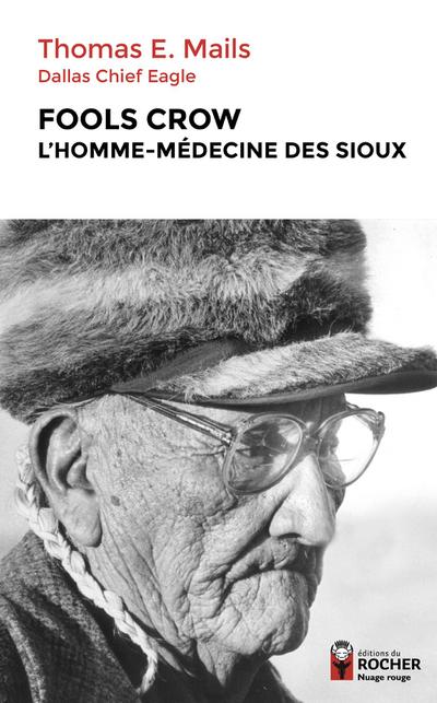 Fools Crow, l’homme-médecine des Sioux