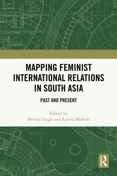 Mapping Feminist International Relations in South Asia
