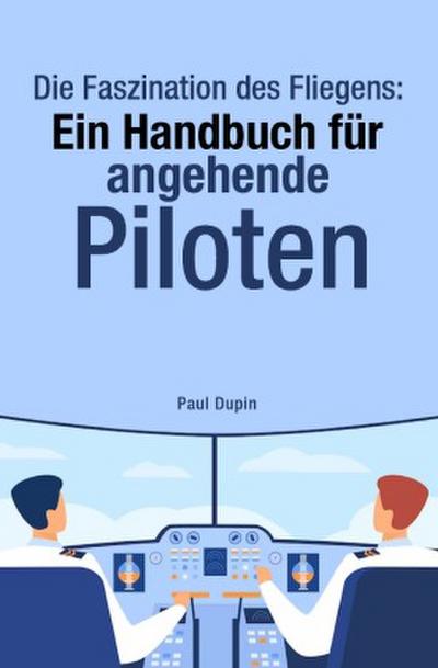 Die Faszination des Fliegens: