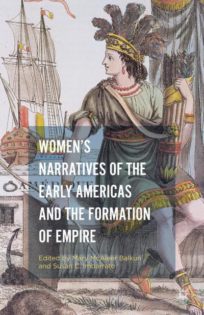 Women’s Narratives of the Early Americas and the Formation of Empire