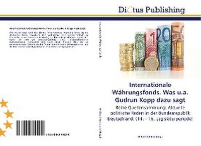 Internationale Währungsfonds. Was u.a. Gudrun Kopp dazu sagt