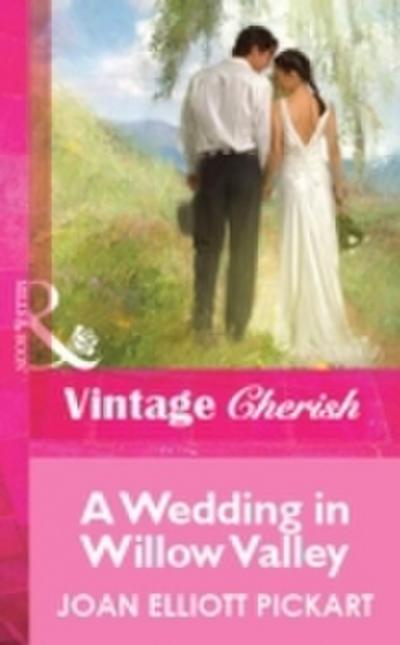Wedding In Willow Valley (Mills & Boon Vintage Cherish)