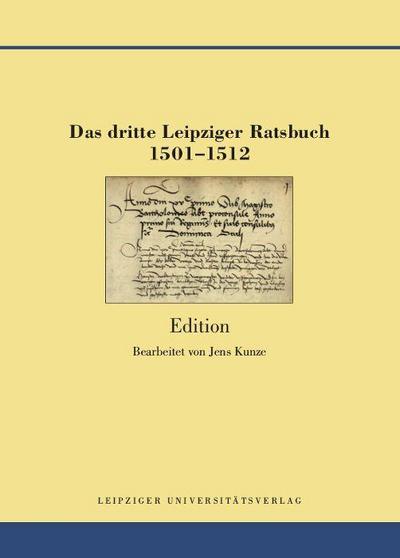 Das dritte Leipziger Ratsbuch 1501-1512
