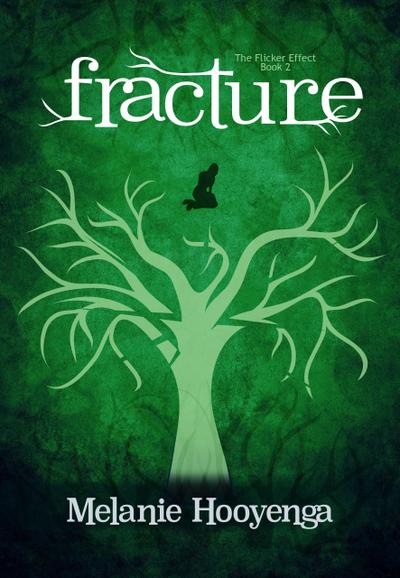 Fracture (The Flicker Effect, Book 2)