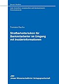 Strafbarkeitsrisiken für Bankmitarbeiter im Umgang mit Insiderinformationen - Torsten Fuchs