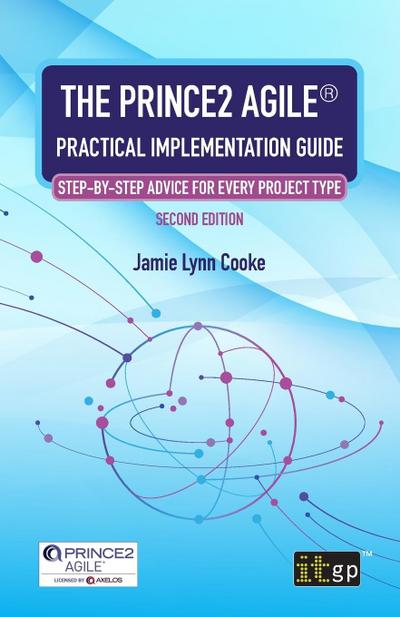 The PRINCE2 Agile® Practical Implementation Guide