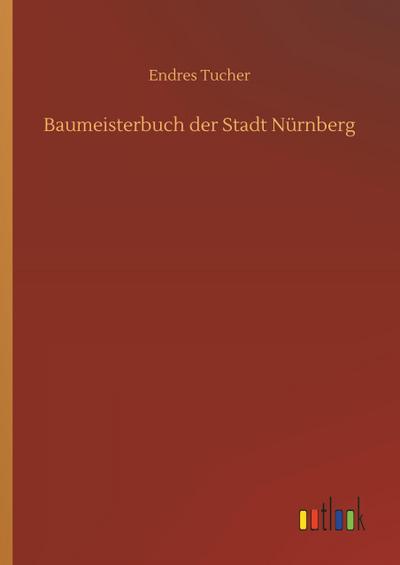 Baumeisterbuch der Stadt Nürnberg