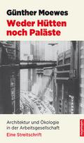 Weder Hütten noch Paläste: Architektur und Ökologie in der Arbeitsgesellschaft