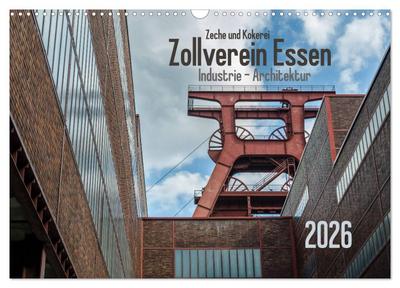Zeche und Kokerei Zollverein Essen: Industrie-Architektur (Wandkalender 2026 DIN A3 quer), CALVENDO Monatskalender