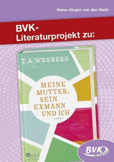 Literaturprojekt zu Meine Mutter, sein Exmann und ich