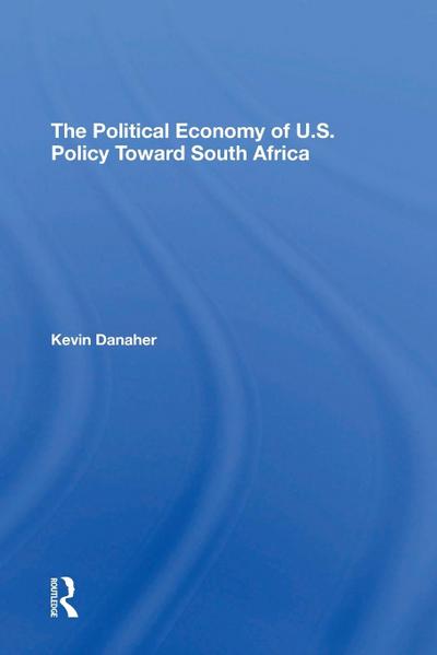 The Political Economy Of U.s. Policy Toward South Africa