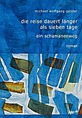 Die Reise dauert länger als sieben Tage