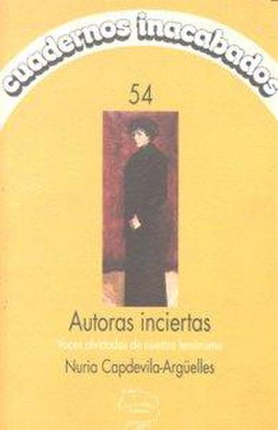 Autoras inciertas : voces olvidadas de nuestro feminismo