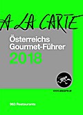 Österreichs Gourmet-Führer A la Carte 2018: Die 963 besten Restaurants 2 Bde.