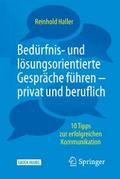 Bedürfnis- und lösungsorientierte Gespräche führen - privat und beruflich