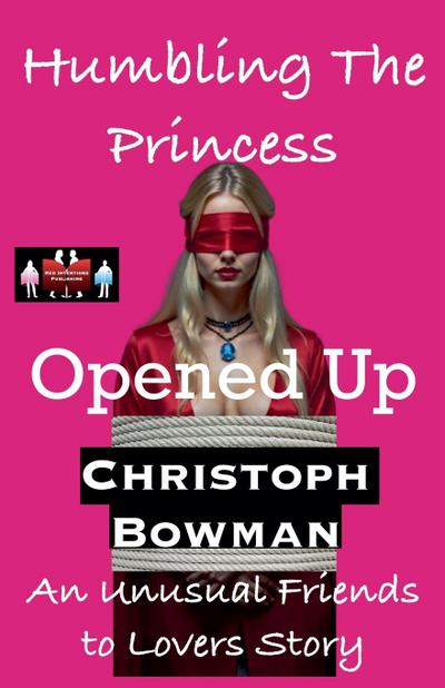 Humbling The Princess - Opened Up