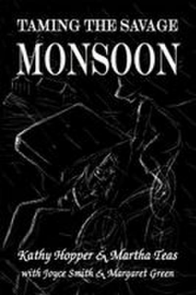 Taming the Savage Monsoon