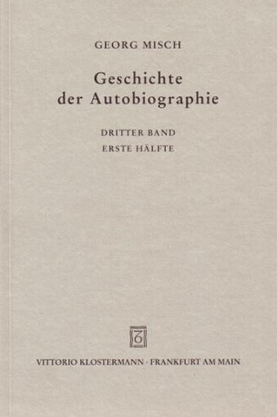 Geschichte der Autobiographie / Band 3: Das Mittelalter: Das Hochmittelalter im Anfang. 1. Hälfte