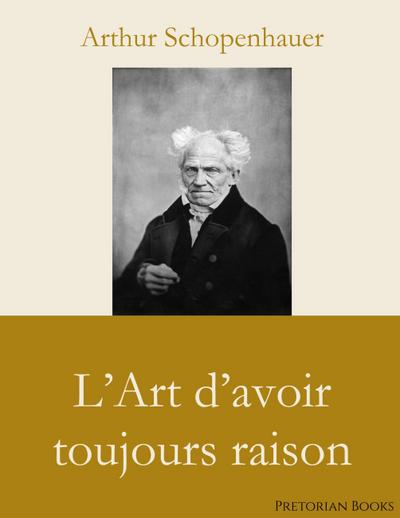 L’Art d’avoir toujours raison