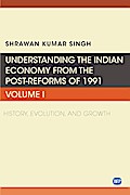 Understanding the Indian Economy from the Post-Reforms of 1991, Volume I