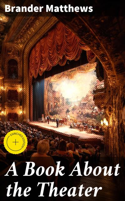 A Book About the Theater (eBook, EPUB) - Brander Matthews