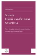 Schrift - Kirche und Ökumene - Schöpfung