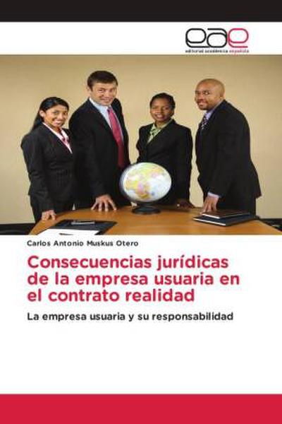 Consecuencias jurídicas de la empresa usuaria en el contrato realidad