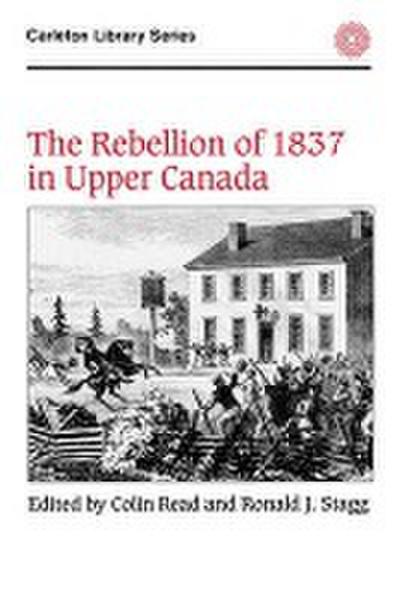 The Rebellion of 1837 in Upper Canada