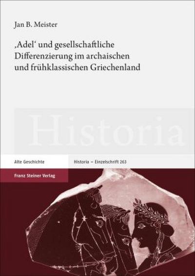 ’Adel’ und gesellschaftliche Differenzierung im archaischen und frühklassischen Griechenland