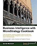 Business Intelligence with MicroStrategy Cookbook